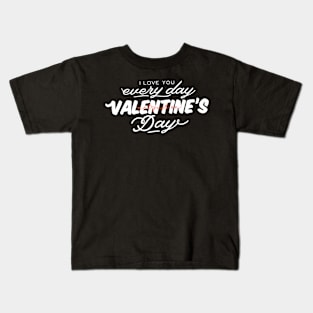 I love you my Valentines Kids T-Shirt